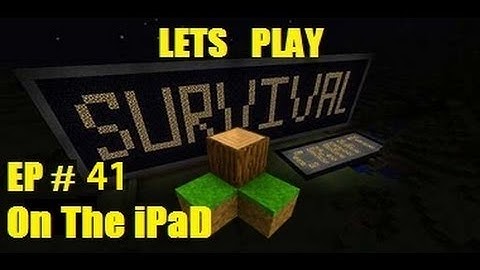 Survivalcraft Lets Play Ep41 Mavis ,on the IPad ,android,windows phone and kindle