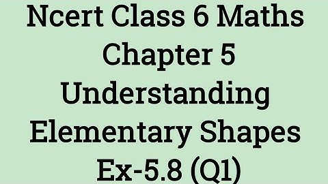 Q1 Exercise 5.8 ll Chapter 5, Understanding Elementary Shapes, Class 6 NCERT Math.