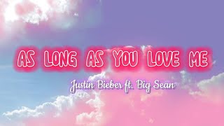 Justin Bieber ft. Big Sean - As Long As You Love Me (lyrics)