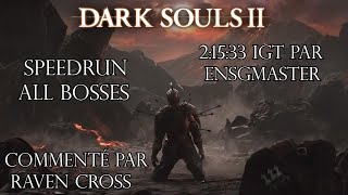 Dark Souls 2 - Speedrun Commenté All Bosses par Ensgmaster 2:15:33 IGT | FR HD