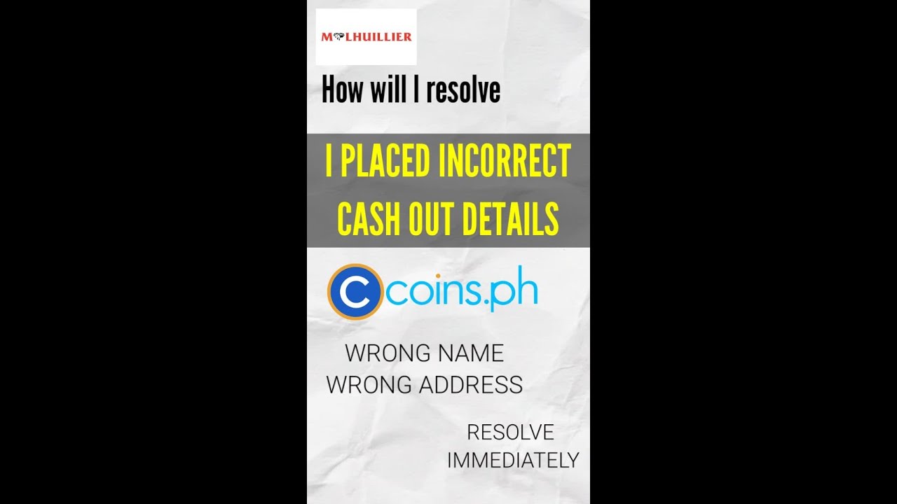 COINS.PH, How to resolve cash-out incorrect information details pera padala (Name,Address)