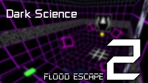 Flood escape 2 / Dark Science [ Crazy ] Par Cam0Dev