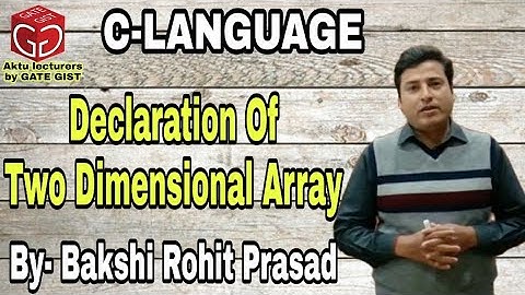 Declaration of a Two Dimensional Array | Declaring a 2D Array l By- Bakshi Rohit Prasad
