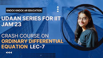 CRASH COURSE ON ODE - Lecture 7 #IIT_JAM #CRASH_COURSE