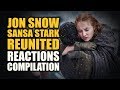 Game Of Thrones JON SNOW SANSA STARK REUNITED Reactions Compilation