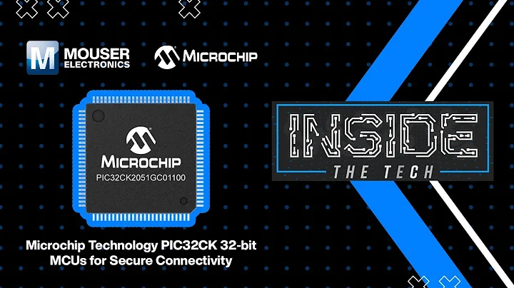 Microchip Technology PIC32CK 32-bit MCUs for Secure Connectivity: Inside the Tech | Mouser