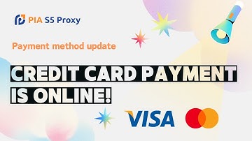 PIA S5 Proxy launches a new credit card payment method to make your purchase more convenient!