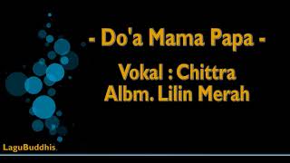 Video thumbnail of "[Lagu Buddhis] Do'a Mama Papa"