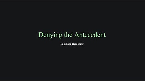 Denying the Antecedent | Formal Fallacies in logic