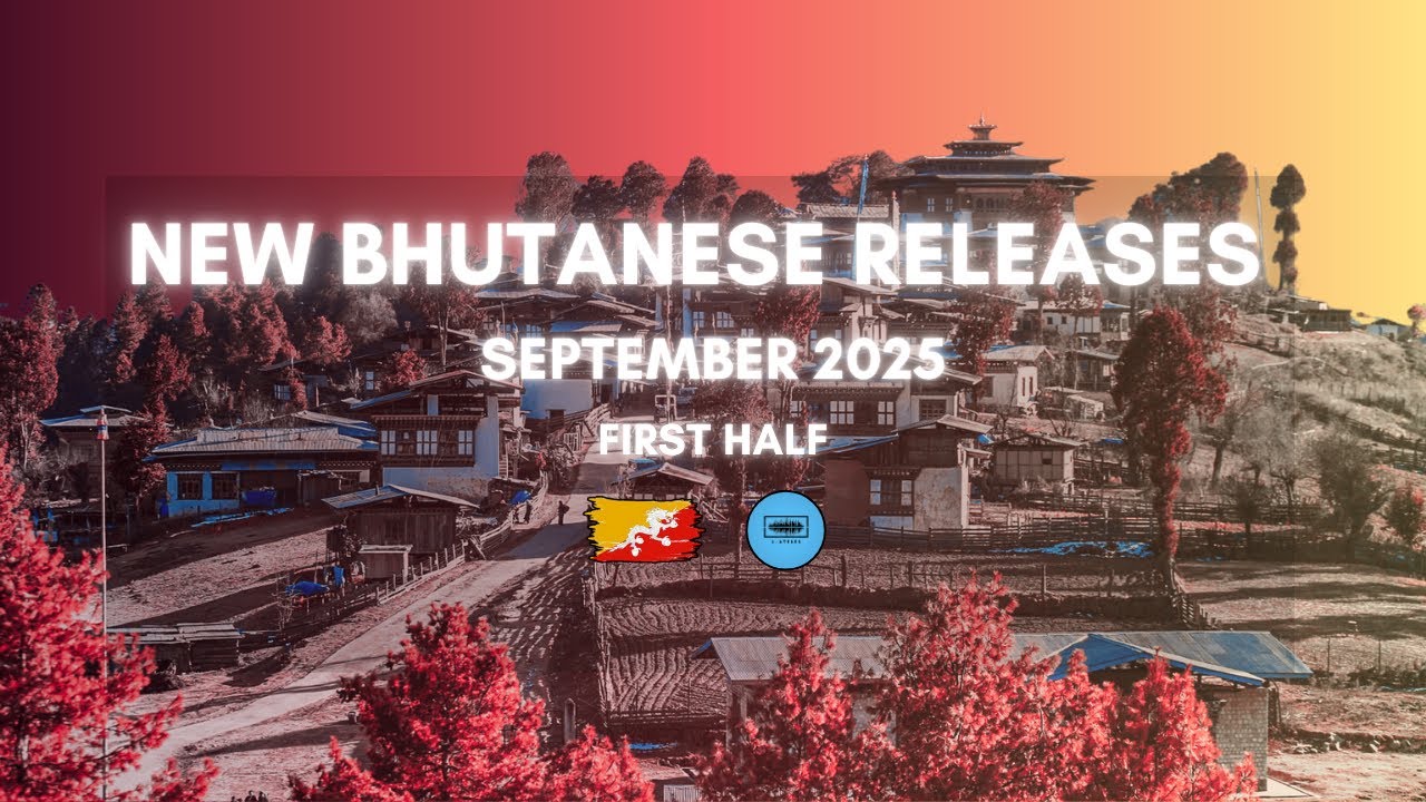 New Bhutanese Songs | New Bhutanese Releases I (September 2025)