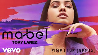 Video thumbnail of "Mabel - Fine Line Remix ft. Tory Lanez"