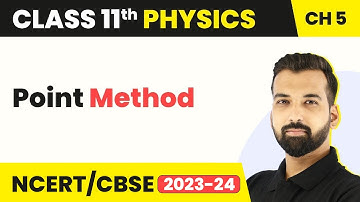 Point Method - Laws of Motion | Class 11 Physics