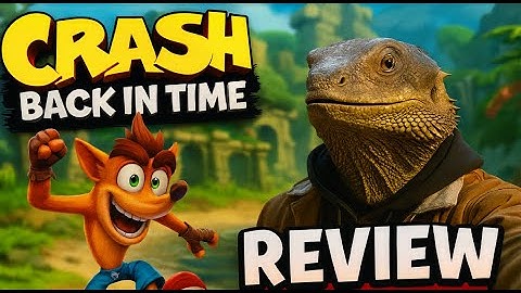 Crash Bandicoot: Back in Time Is the Sequel We Never Got (But Always Wanted)