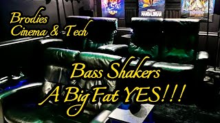 Bass Shakers! A Big Fat Yes!!!