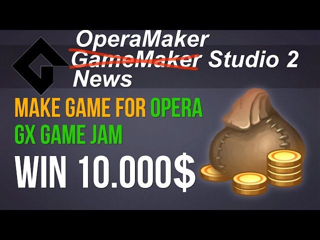 Win 10.000 USD in Opera GX Game Jam [OperaMaker] 