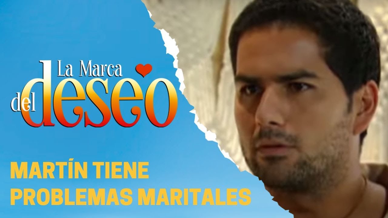 Martín pelea con María Canela | La marca del deseo
