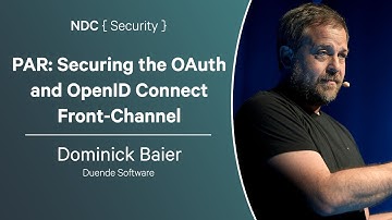 PAR: Securing the OAuth and OpenID Connect Front-Channel - Dominick Baier - NDC Security 2024
