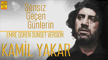 Kamil Yakar  - Sensiz Geçen Günlerin Emre Gören Sunset Version