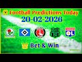 Football Predictions Today 20-02-2026 Best Match Predictions Today Sports betting Predictions 