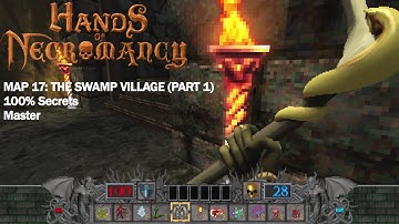 Hands Of Necromancy - Map 17: The Swamp Village (Part 1) (Master, 100% Secrets)
