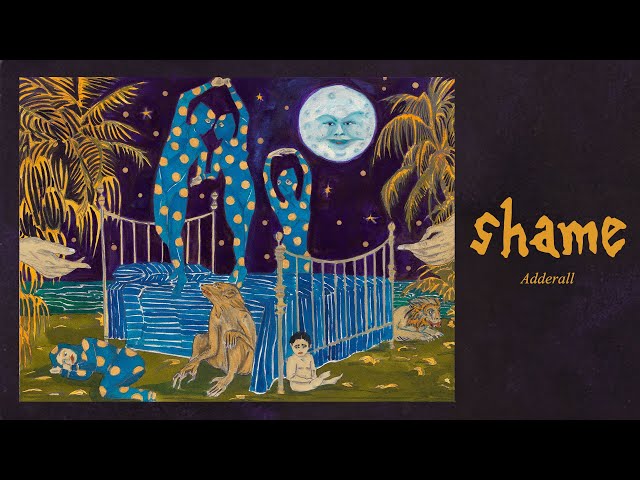 Shame - Adderall (Official Audio)