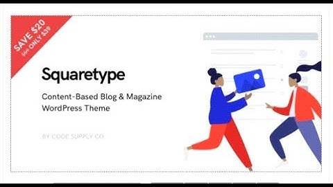 Squaretype - Modern Blog WordPress Theme | Themeforest Templates