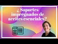 ¿ Soportes impregnados con aceites esenciales ?