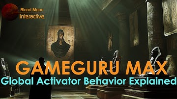 GameGuru Max Tutorial - Global Activator Behavior Explained