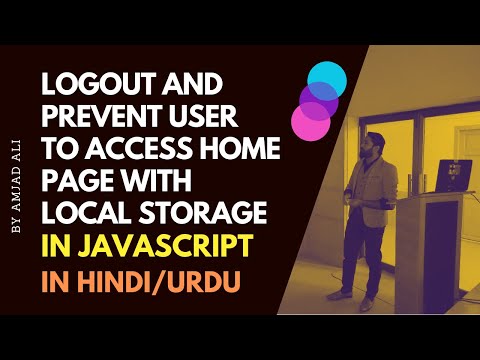LOGOUT AND PREVENT USER TO ACCESS HOME PAGE WITH LOCAL STORAGE IN JAVASCRIPT | IN HINDI/URDU