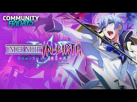 Fight Us In Under Night In-Birth Exe:Late[cl-r] On PS4 | GameSpot Community Fridays - Fight Us In Under Night In-Birth Exe:Late[cl-r] On PS4 | GameSpot Community Fridays