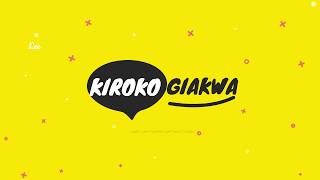 KIENGEI  KIROKO GIAKWA LYRICS