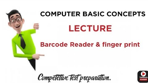 Barcode Reader | Finger print | Basic computer concept