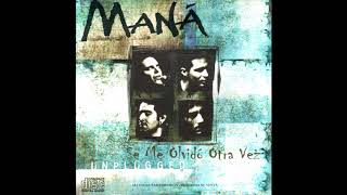 Maná - Se Me Olvidó Otra Vez (MTV Unplugged Radio Edit)