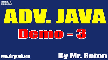 ADV. JAVA tutorials || Demo - 3 || by Mr. Ratan On 08-09-2022 @7PM IST