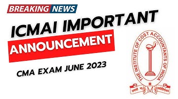 ICMAI Important Announcement | CMA Foundation, inter & Final June 2023