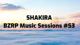 Shakira || BZRP Music Sessions #53 | Tipos como tú | LETRA