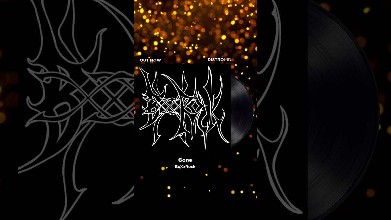 BxXxRock :  Gone - Avail Now 