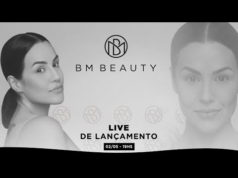 LIVE DE LANÇAMENTO BM BEAUTY