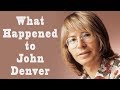 What happened to JOHN DENVER?