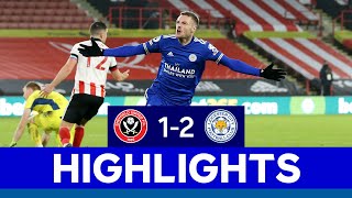 Dramatic Victory For The Foxes At Bramall Lane | Sheffield United 1 Leicester City 2 | 2020/21