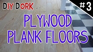 DIY Low Budget Plywood Plank Floors - Part 3 of 5