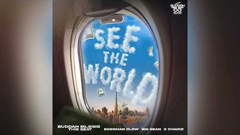Thumbnail of Buddah Bless, BossMan Dlow, Big Sean & 2 Chainz - See The World [Clean]