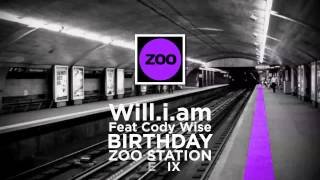 will.i.am & Cody Wise - It's My Birthday (Zoo Station Remix)