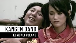 KANGEN BAND - Kembali Pulang (Official Music Video)  - Durasi: 3:36. 