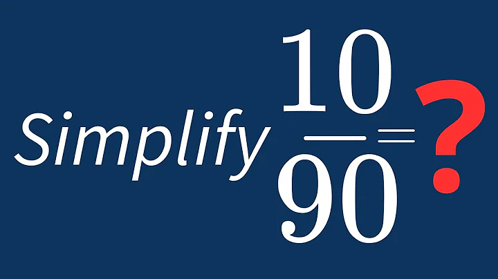 Simplify 10/90 Into Its Simplest Form