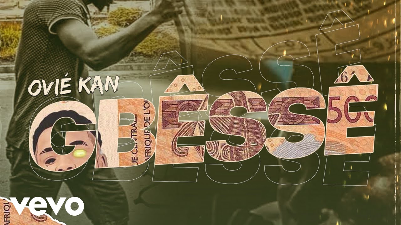 OVIE KAN - GBÊSSÊ (Lyric Video)