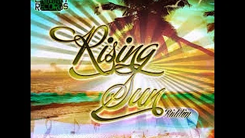 Rising Sun Riddim mix feat Tessanne chin, chris martin, tarrus riley, Chronixx & Kabaka Pyramid