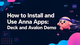 How to Install and Use Anna Apps: Deck and Avalon Demo