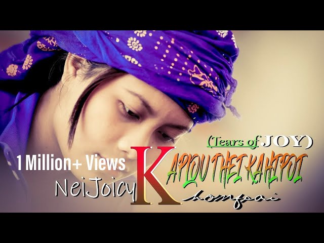 NeiJoicy Khongsai - KAPLOU THEI KAHIPOI- (Official Music Video) 2020 class=