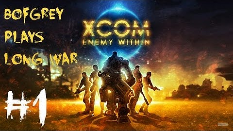 XCOM Long War Beta15 - Ep. 1: Joy in Suffering